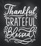 Thankful grateful blessed inspirational design with flourishes and chalk background vector illustration