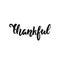 Thankful - hand drawn Autumn seasons Thanksgiving holiday lettering phrase isolated on the white background. Fun brush