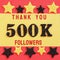 Thanks 500K, 500000 followers. message with black shiny numbers on red and gold background with black and golden shiny stars