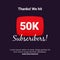 Thanks 50k subscribers celebration background design. 50 thousands subscriber vector template for web post or social media story