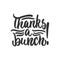 Thanks a bunch - hand drawn lettering phrase isolated on the white background. Fun brush ink inscription for photo