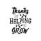 Thanks for helping us grow. Vector illustration. Lettering. Ink illustration