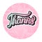 Thanks lettering inscription Round cute pink shape with texture. Vector isolated on white background