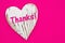 Thanks message on weathered heart on bright pink