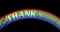 Thanks. Rainbow writes the word thank you. On a black background. 4K animation for motion design, science, technology