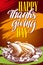 Thanksgiving day, holiday poster, Roasted turkey, chicken,with ingredients, calligraphy text hand drawn vector