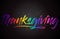 Thanksgiving Word Text with Handwritten Rainbow Vibrant Colors and Confetti