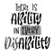 There is ability in every disability - supportive lettering illustration.