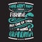 There aren`t many things i love more than fishing but one of them is being a grandma - Fishing t shirts design,Vector graphic,
