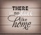 There is no place like home - title on the wooden background