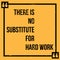 There is no substitute for hard work vector illustrarton