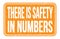 THERE IS SAFETY IN NUMBERS, words on orange rectangle stamp sign