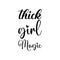 thick girl magic black letter quote