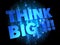 Think Big on Dark Digital Background.