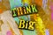 Think big idea inspiration encouragement plan ahead