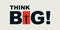 Think Big! - Motivational Graphic Design
