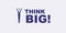 Think Big! - Motivational Graphic Design - Typography, Lettering with Businessman