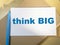 Think Big, Motivational Words Quotes Concept