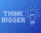 Think Bigger Light Bulb Blueprint