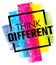 Think Different. Creative Brush Vector Typography Sign Concept