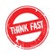 Think Fast rubber stamp