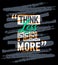 Think less feel more motivational quotes stroke, Short phrases quotes, typography, slogan grunge