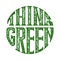 Think green grunge rubber stamp on white, vector illustration