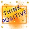 THINK POSITIVE. Multicolored inscription on colorful background with paint splash and glittering golden balls. VECTOR