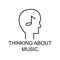 thinking about music icon. Element of simple music icon for mobile concept and web apps. Thin line thinking about music icon can