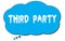 THIRD  PARTY text written on a blue thought bubble