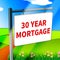 Thirty Year Mortgage Means House Finance 3d Illustration