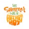 Thisi Summer will be hot hot hot quote. Hand drawn lettering, hippie style design phrase