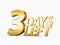 Three Days Left Only 3 days left Design template Countdown left days banner. count time sale. Nine, eight, seven, six, five, four