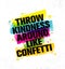 Throw Kindness Around Like Confetti. Inspiring Creative Motivation Quote Poster Template. Vector Typography