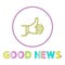 Thumbs-up Outline Icon with Good News Cutline