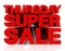 THURSDAY SUPER SALE word 3D rendering on white background