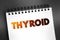 Thyroid text on notepad, concept background