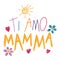 Ti amo Mamma, Love you Mom in Italian, kids writing, drawings, doodles, scribbles