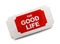 Ticket to Good Life
