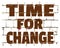 Time For Change, motivational message printed on stylized brick wall. Textured inscription for your design. Vector