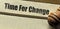 Time For Change words the chapter heading title at the start of page NewYou, Goal, Resolution, health, Love, and Business Concept