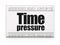 Time concept: newspaper headline Time Pressure