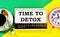 Time for detoxification the text of the plan is written on the calendar. The clock reminds you of future events. A Cup of tea for