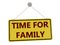TIME FOR FAMILY sign
