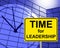 Time For Leadership Indicates At The Moment And Control