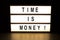 Time is money light box sign board