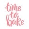 Time to bake. lettering phrase on white background. Design element for poster, card, banner