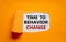 Time to behavior change symbol. The text `Time to behavior change` appearing behind torn orange paper. Business, growth and time