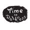 Time to darkness - funny handwritten quote. Print for inspiring