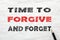 Time to Forgive and Forget